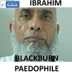 SABBIR IBRAHIM BLACKBURN PAEDOPHILE CHILD RAPIST