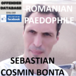 SEBASTIAN COSMIN BONTA ROMANIAN PAEDOPHILE CHILD SEX OFFENDER