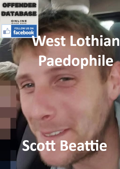 Scott Beattie West Lothian Paedophile Child Sex Offender
