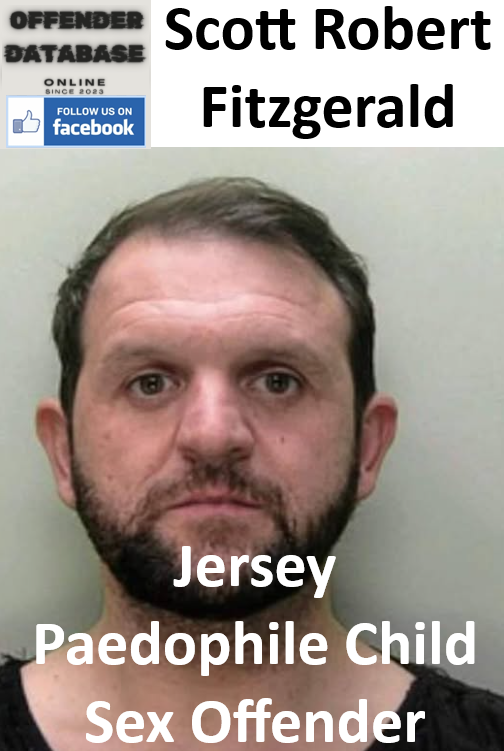 Scott Robert Fitzgerald Jersey Paedophile Child Sex Offender