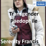 Serenity Francis Johnston Livingston Transgender Paedophile Child Rapist