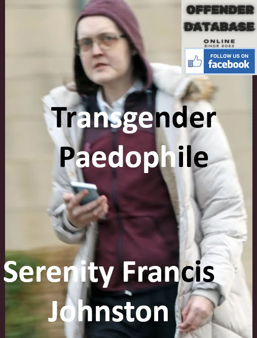 Serenity Francis Johnston Livingston Transgender Paedophile Child Rapist Serenity Francis Johnston Livingston Transgender Paedophile Child Rapist