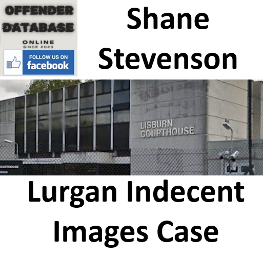 Shane Stevenson Lurgan Indecent Images Case
