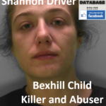 Shannon Driver Bexhill Child Killer and Abuser
