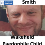 Simon Smith Wakefield Paedophile Child Sex Offender