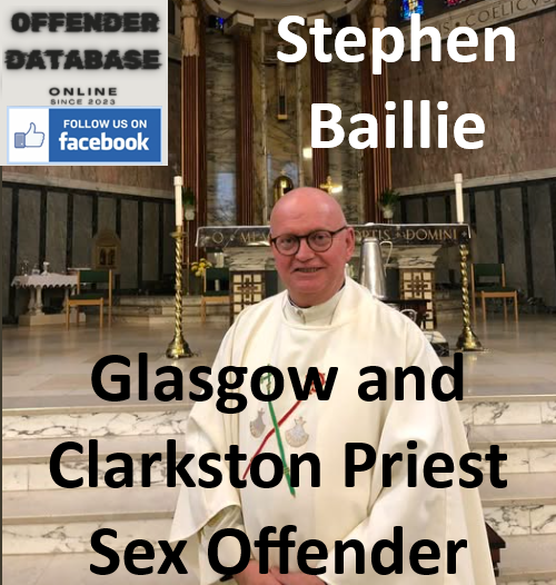 Stephen Baillie Glasgow and Clarkston Priest Sex Offender Stephen Baillie Glasgow and Clarkston Priest Sex Offender