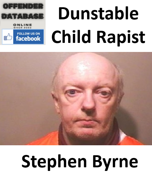 Stephen Byrne Dunstable Paedophile Child Rapist Stephen Byrne Dunstable Paedophile Child Rapist