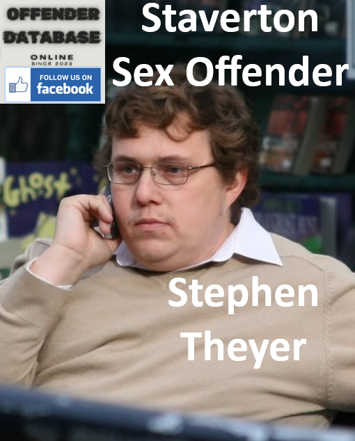 Stephen Theyer Staverton Public Masturbating Sex Offender Stephen Theyer Staverton Public Masturbating Sex Offender