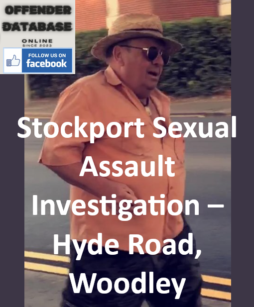 Stockport Sexual Assault Investigation – Hyde Road, Woodley