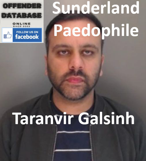 Taranvir Galsinh Sunderland Paedophile Child Sex Offender