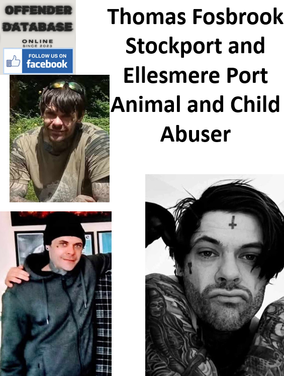 Thomas Fosbrook Stockport and Ellesmere Port Animal and Child Abuser
