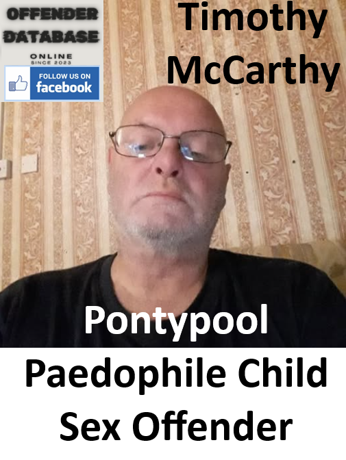 Timothy McCarthy Pontypool Paedophile Child Sex Offender Timothy McCarthy Pontypool Paedophile Child Sex Offender