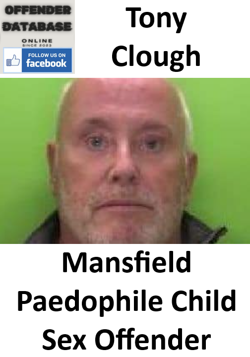 Tony Clough Mansfield Paedophile Child Sex Offender