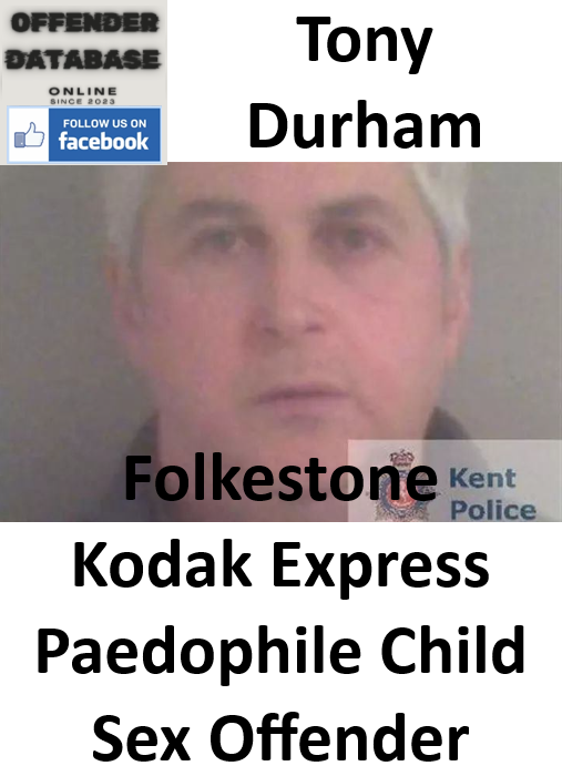 Tony Durham Folkestone Kodak Express Paedophile Child Sex Offender
