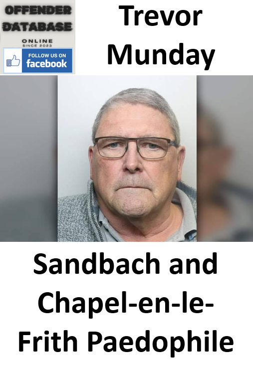 Trevor Munday Sandbach and Chapel-en-le-Frith Paedophile Trevor Munday Sandbach and Chapel-en-le-Frith Paedophile