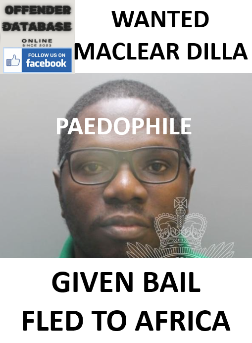 WANTED MACLEAR DILLA - GIVEN BAIL - PAEDOPHILE FLED TO AFRICA