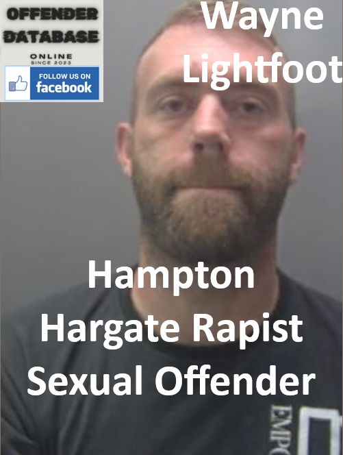 Wayne Lightfoot Hampton Hargate Rapist Sexual Offender
