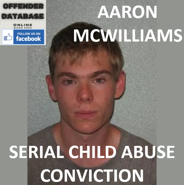 AARON MCWILLIAMS SERIAL CHILD ABUSE CONVICTION AARON MCWILLIAMS SERIAL CHILD ABUSE CONVICTION