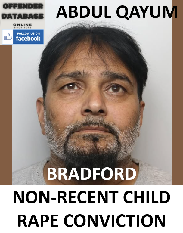ABDUL QAYUM BRADFORD NON-RECENT CHILD RAPE CONVICTION