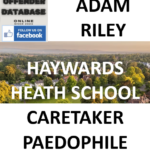 ADAM RILEY HAYWARDS HEATH SCHOOL CARETAKER PAEDOPHILE