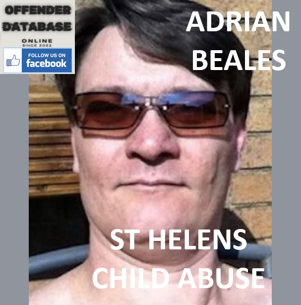 ADRIAN BEALES ST HELENS CHILD ABUSE