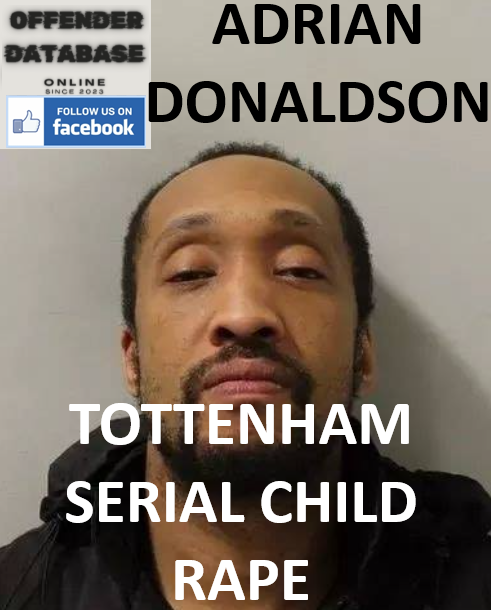 ADRIAN DONALDSON TOTTENHAM SERIAL CHILD RAPE CONVICTION