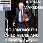 ADRIAN MARSDEN BOURNEMOUTH CHILD ABUSE AND NHS BREACH