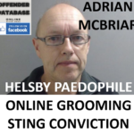 ADRIAN MCBRIAR HELSBY PAEDOPHILE ONLINE GROOMING STING CONVICTION