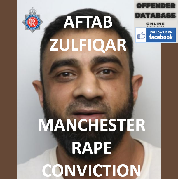 AFTAB ZULFIQAR MANCHESTER RAPE CONVICTION