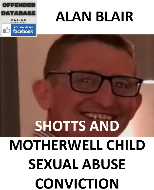 ALAN BLAIR SHOTTS AND MOTHERWELL CHILD SEXUAL ABUSE CONVICTION