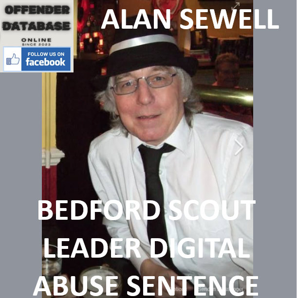 ALAN SEWELL BEDFORD SCOUT LEADER DIGITAL ABUSE SENTENCE