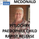ALLAN MCDONALD PITLOCHRY PAEDOPHILE CHILD RAPIST RELEASE