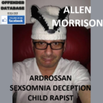 ALLEN MORRISON ARDROSSAN SEXSOMNIA DECEPTION CHILD RAPIST