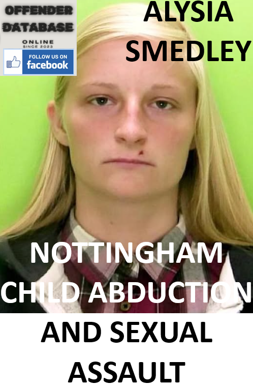 ALYSIA SMEDLEY NOTTINGHAM CHILD ABDUCTION AND SEXUAL ASSAULT CONVICTION