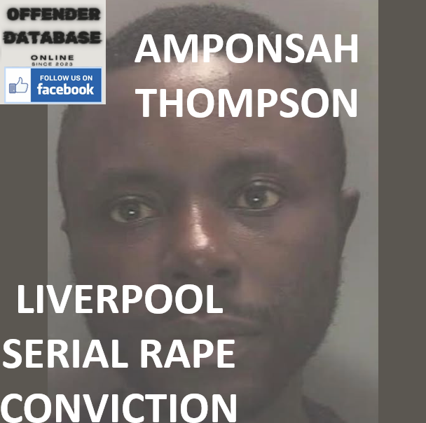 AMPONSAH THOMPSON LIVERPOOL SERIAL RAPE CONVICTION