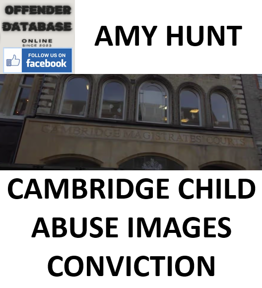 AMY HUNT CAMBRIDGE CHILD ABUSE IMAGES CONVICTION