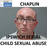 ANDREW CHAPLIN IPSWICH SERIAL CHILD SEXUAL ABUSE CONVICTION
