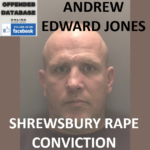 ANDREW EDWARD JONES SHREWSBURY RAPE CONVICTION