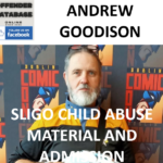 ANDREW GOODISON SLIGO CHILD ABUSE MATERIAL AND ADMISSION