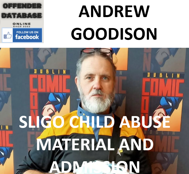 ANDREW GOODISON SLIGO CHILD ABUSE MATERIAL AND ADMISSION