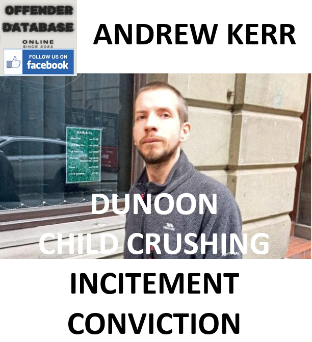 ANDREW KERR DUNOON CHILD CRUSHING INCITEMENT CONVICTION
