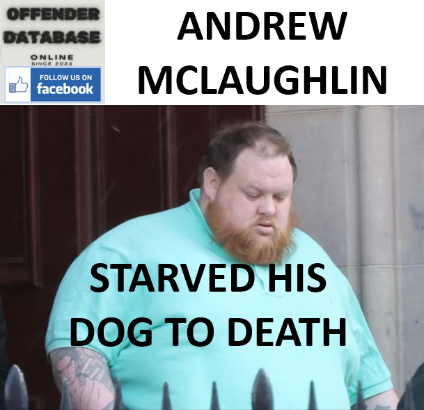 ANDREW MCLAUGHLIN PORT GLASGOW DOG STARVATION CONVICTION