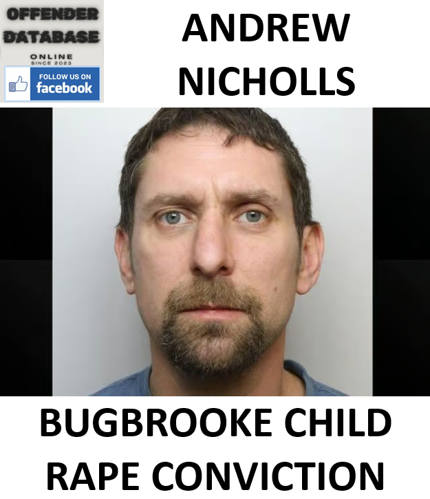 ANDREW NICHOLLS BUGBROOKE CHILD RAPE CONVICTION