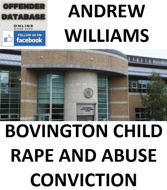 ANDREW WILLIAMS BOVINGTON CHILD RAPE AND ABUSE CONVICTION