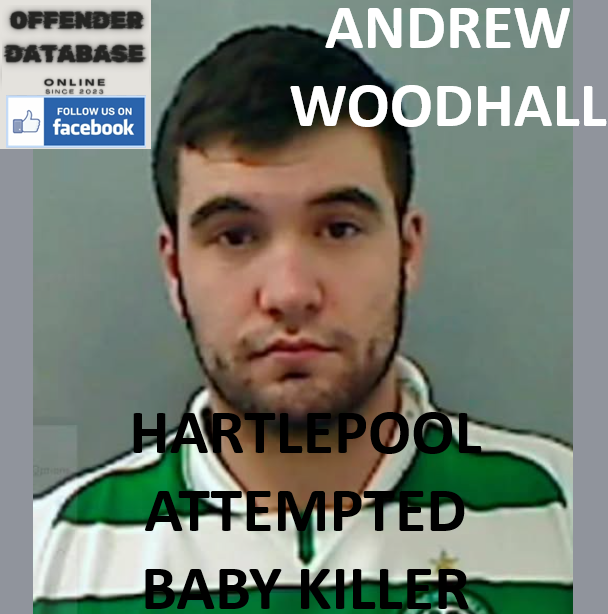 ANDREW WOODHALL HARTLEPOOL ATTEMPTED BABY KILLER