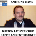 ANTHONY LEWIS BURTON LATIMER CHILD RAPE AND ENTERTAINER EXPLOITATION