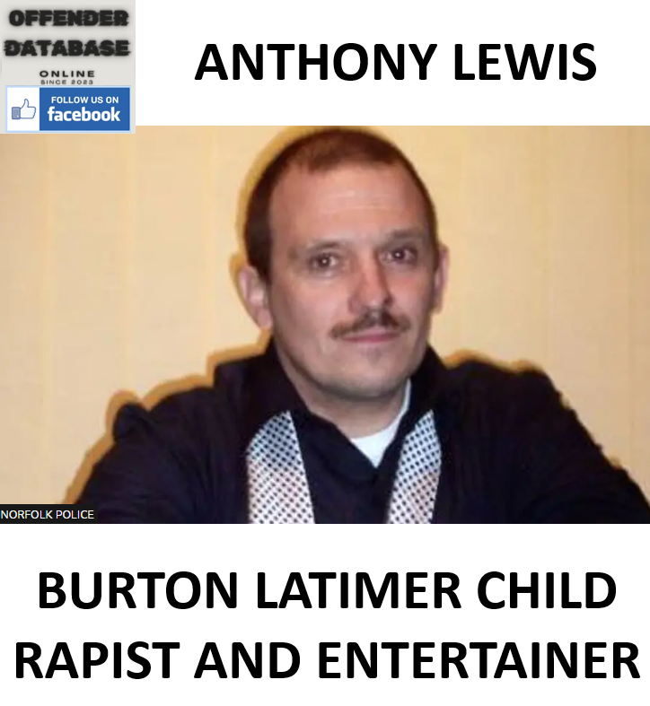 ANTHONY LEWIS BURTON LATIMER CHILD RAPE AND ENTERTAINER EXPLOITATION ANTHONY LEWIS BURTON LATIMER CHILD RAPE AND ENTERTAINER EXPLOITATION