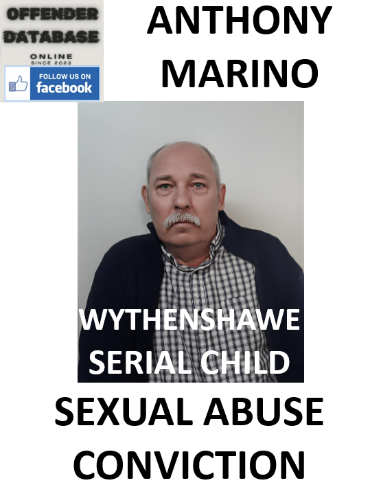 ANTHONY MARINO WYTHENSHAWE SERIAL CHILD SEXUAL ABUSE CONVICTION