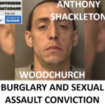 ANTHONY SHACKLETON WOODCHURCH BURGLARY AND SEXUAL ASSAULT CONVICTION
