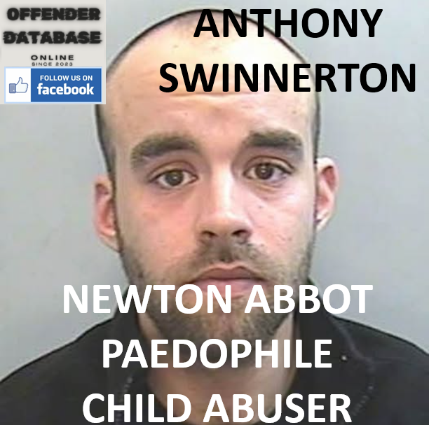 ANTHONY SWINNERTON NEWTON ABBOT PAEDOPHILE CHILD ABUSER